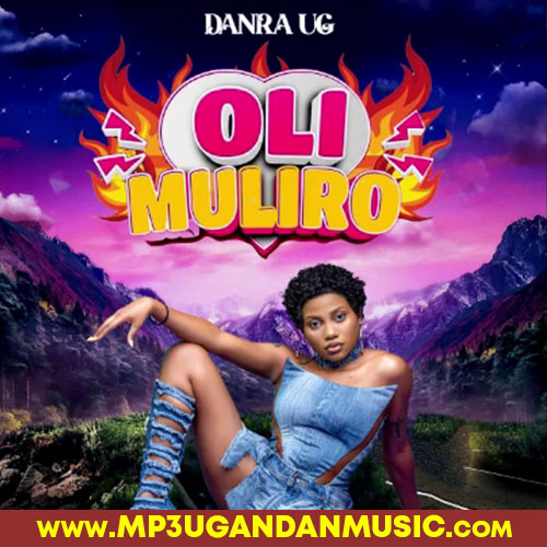 Oli Muliro - Danra UG MP3UG Music
